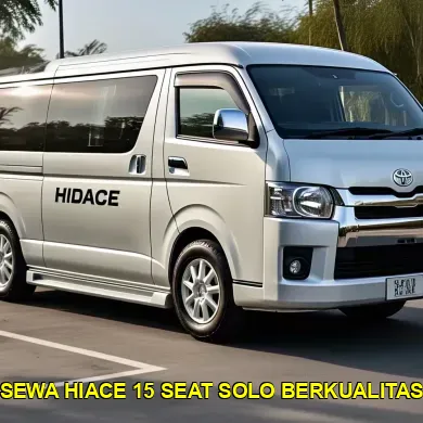 sewa hiace 15 seat solo berkualitas